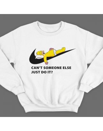 Прикольный свитшот с надписью  "Can't someone else just do it" ("Может ли кто-нибудь другой просто сделать это")